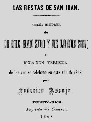 [Gutenberg 60210] • Las fiestas de San Juan / Reseña histórica de lo que han sido y de lo que son relación verídica de las que se celebran en este año de 1868